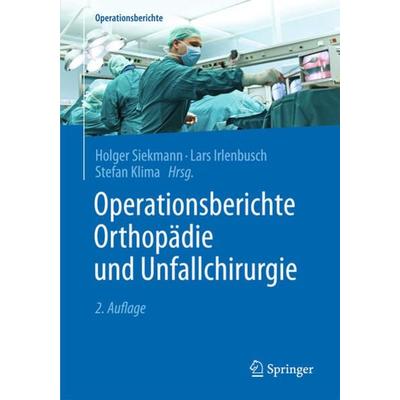 Operationsberichte Orthopädie und Unfallchirurgie, Taschenbuch von , Springer Berlin, 978-3-662-48880-5