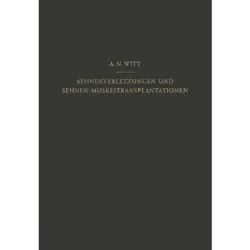 Sehnenverletzungen und Sehnen-Muskeltransplantationen, Fachbücher von A. N. Witt