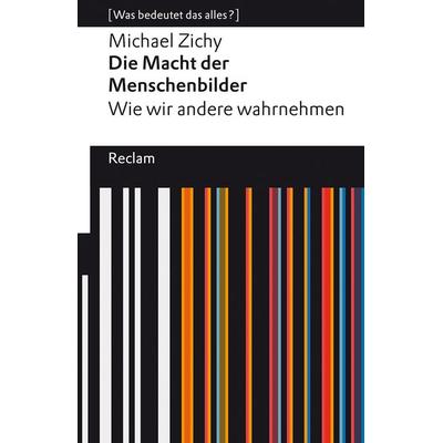 Die Macht der Menschenbilder. Wie wir andere wahrnehmen, Taschenbuch von Michael Zichy, Reclam, Philipp