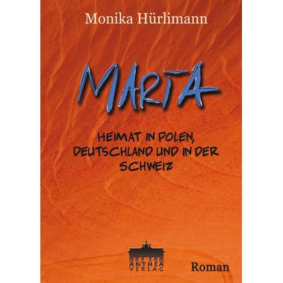 Marta, Gebundene Ausgabe von Monika Hürlimann, Anthea Verlag