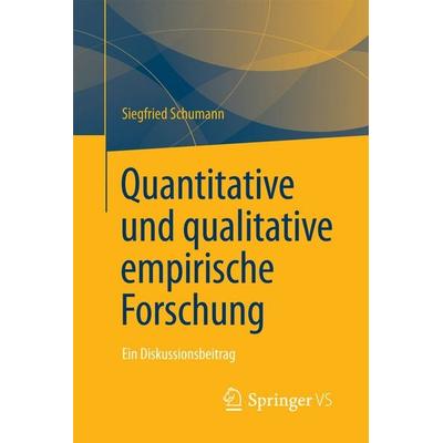 Quantitative und qualitative empirische Forschung, Taschenbuch von Siegfried Schumann, Springer Fachmedien Wiesbaden GmbH, 978-3-658-17833-8