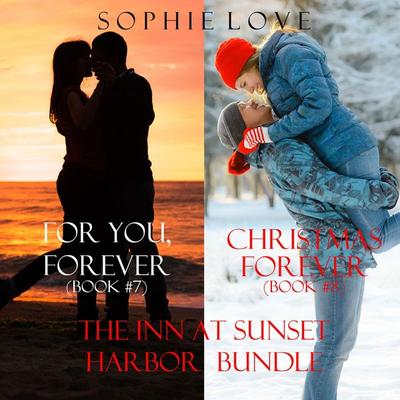 The Inn at Sunset Harbor bundle: For You, Forever ( & 7) and Christmas Forever ( & 8) - Sophie Love, Audio, 9781094337364
