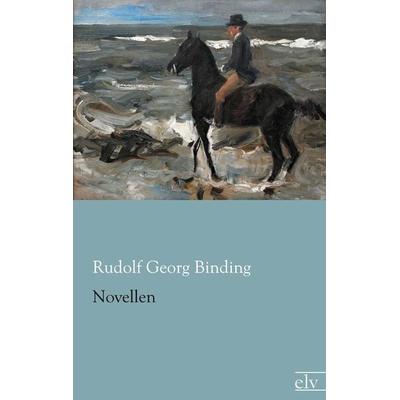Novellen, Taschenbuch von Rudolf Georg Binding, Europäischer Literaturverlag, 978-3-86267-705-4