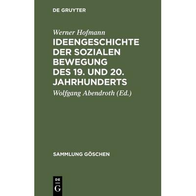Ideengeschichte der sozialen Bewegung des 19. und 20. Jahrhunderts, Gebundene Ausgabe von Werner Hofmann, De Gruyter, 978-3-11-004921-3