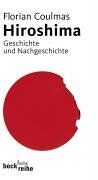 Florian Coulmas - Hiroshima: Geschichte und Nachgeschichte - Preis vom 10.10.2026 11:48:34 h