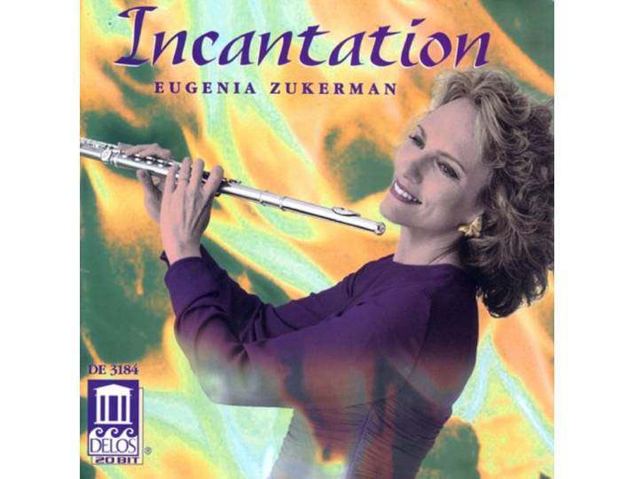 Eugenia Zukerman - Incantation