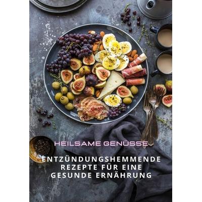 Heilsame Genüsse, Taschenbuch von Diana Kluge, Tredition, 978-3-384-00071-2