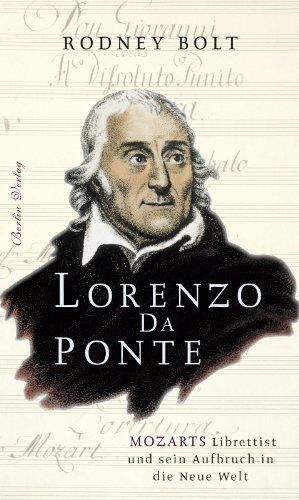 Rodney Bolt - Lorenzo Da Ponte: Mozarts Librettist und sein Aufbruch in die Neue Welt - Preis vom 09.10.2026 07:28:09 h