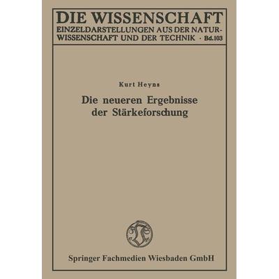 Die neueren Ergebnisse der Stärkeforschung, Taschenbuch von Kurt Heyns, Vieweg & Teubner, 978-3-663-00278-9