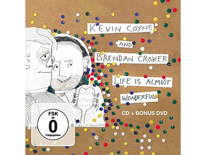 Kevin & Brendan Croker Coyne - Life Is Almost Wonderful