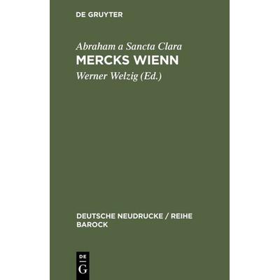 Mercks Wienn, Gebundene Ausgabe von Abraham a. Sancta Clara, De Gruyter, 978-3-484-16031-6
