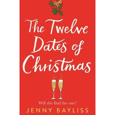 The Twelve Dates of Christmas, Taschenbuch von Jenny Bayliss, Pan Macmillan, 978-1-5290-2707-5