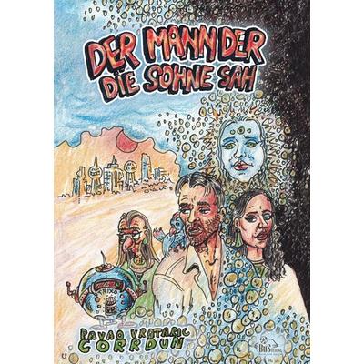 Der Mann der die Sonne sah, Taschenbuch von Pavao Vrataric Corrdun, BoD - Books on Demand, 978-3-944909-40-0