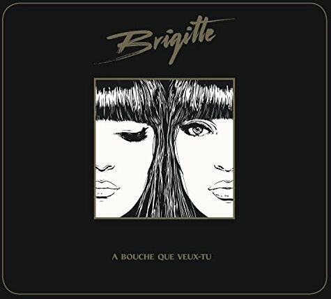 Brigitte - A Bouche Que Veux-Tu - Preis vom 08.10.2026 07:26:42 h