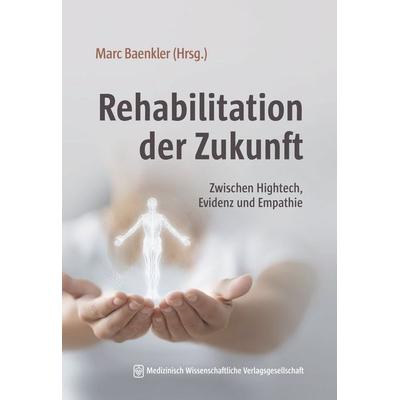 Rehabilitation der Zukunft, Taschenbuch von , MWV Medizinisch Wissenschaftliche Verlagsgesellschaft, 978-3-7753-0027-8