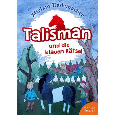 Talisman und die blauen Rätsel, Gebundene Ausgabe von Miriam Rademacher, Fuchs, Monika, 978-3-947066-46-9
