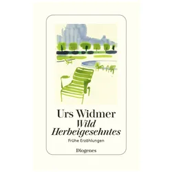 Wild Herbeigesehntes, Belletristik von Urs Widmer