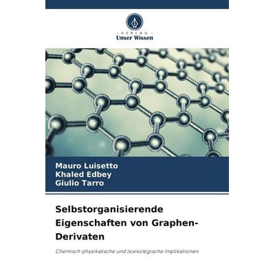 Selbstorganisierende Eigenschaften von Graphen-Derivaten, Taschenbuch von Mauro Luisetto,Khaled Edbey,Giulio Tarro, Verlag Unser Wissen,