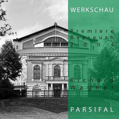 Richard Wagner: Parsifal - Werkschau Bayreuth 2004 - , Audio, 4260070930010
