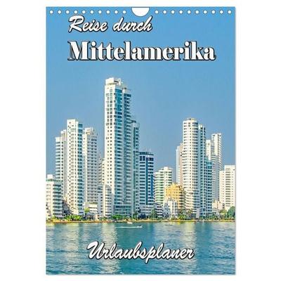 Reise durch Mittelamerika - Urlaubsplaner (Wandkalender 2027 DIN A4 hoch), CALVENDO Monatskalender