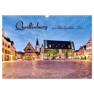 Quedlinburg-1000 Jahre Geschichte (Teil 2) (Wandkalender 2027 DIN A3 quer), CALVENDO Monatskalender