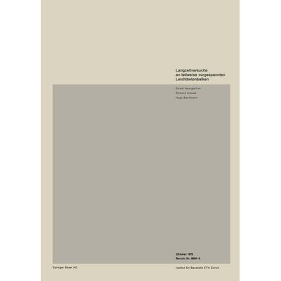 Langzeitversuche an teilweise vorgespannten Leichtbetonbalken, Taschenbuch von Heimgartner,Krauss,Bachmann, Springer Basel, 978-3-7643-0661-8