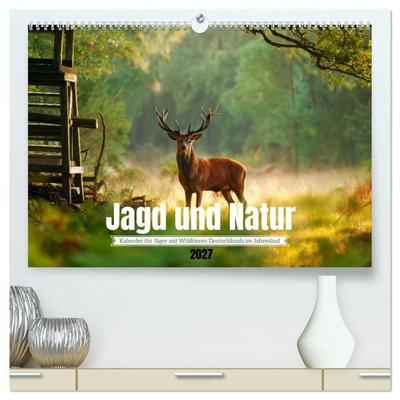 Jagd und Natur - Kalender für Jäger mit Wildtieren Deutschlands im Jahreslauf (hochwertiger Premium Wandkalender 2027 DIN A2 quer), Kunstdruck in