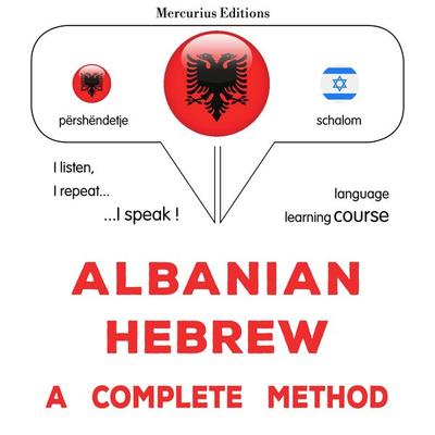 Albanian - Hebrew : a complete method - James Gardner, Audio, 9782821170018