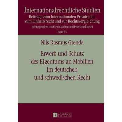 Erwerb und Schutz des Eigentums an Mobilien im deutschen und schwedischen Recht, Gebundene Ausgabe von Nils R. Grenda, Peter Lang GmbH,