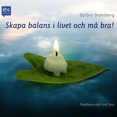 Skapa balans i livet och må bra! - Barbro Bronsberg, Audio, 9789174830231