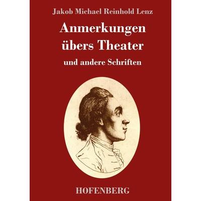 Anmerkungen übers Theater, Gebundene Ausgabe von Jakob Michael Reinhold Lenz, Hofenberg, 978-3-7437-2005-3