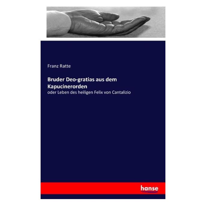 Vero Bruder Deo-gratias aus dem Kapucinerorden (Deutsch, Softcover, Franz Ratte) (7437997)