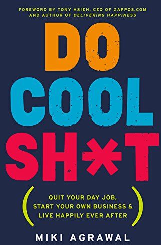 Miki Agrawal - Do Cool Sh*t: Quit Your Day Job, Start Your Own Business, and Live Happily Ever After - Preis vom 17.10.2026 19:25:27 h