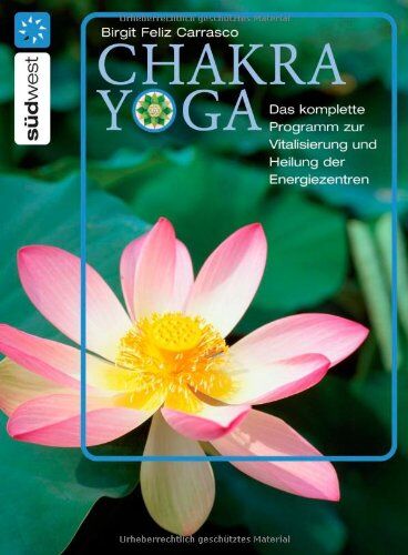 Carrasco, Birgit Feliz - Chakra Yoga. Das komplette Programm zur Vitalisierung und Heilung der Energiezentren. - Preis vom 17.10.2026 19:25:27 h