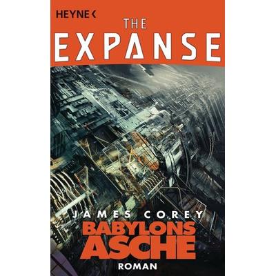 Babylons Asche, Taschenbuch von James Corey, Heyne, 978-3-453-32045-1