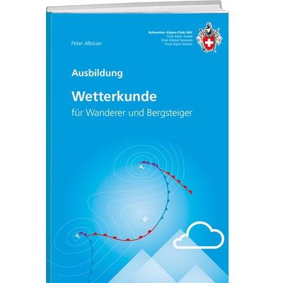 Wetterkunde, Taschenbuch von Peter Albisser, Weber Verlag AG - SAC-Verlag, 978-3-85902-471-7