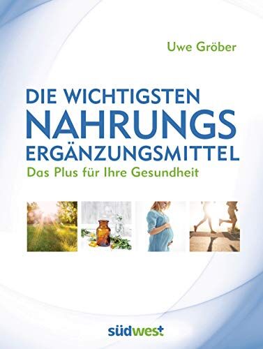 Uwe Gröber - Die wichtigsten Nahrungsergänzungsmittel: Das Plus für Ihre Gesundheit - Preis vom 30.09.2026 09:01:18 h