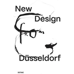New Design from Düsseldorf, Fachbücher von Fachbereich Design der Peter Behrens School of Arts an der Hochschule Düsseldorf, Förderverein des Fachbereichs Design der Hochschule Düsseldorf e.V.