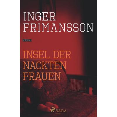 Insel der nackten Frauen - Psychothriller, Taschenbuch von Inger Frimansson, SAGA Books - Egmont, 978-87-26-24384-0