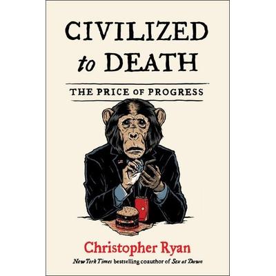 Civilized to Death, Taschenbuch von Christopher Ryan, Simon & Schuster Us, 978-1-982135-65-2