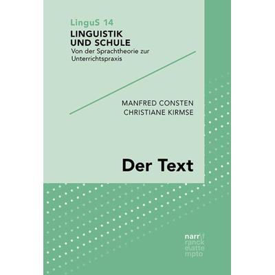 Der Text, Taschenbuch von Manfred Consten,Christiane Kirmse, Narr Francke Attempto, 978-3-8233-8275-1
