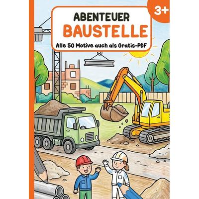 Abenteuer Baustelle, Taschenbuch von Christoph Alexander, Christoph Alexander Verlag e.U., 978-94-039-2191-4