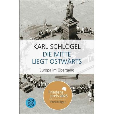 Die Mitte liegt ostwärts, Taschenbuch von Karl Schlögel, Fischer Taschenbuch Verlag, 978-3-596-16719-7