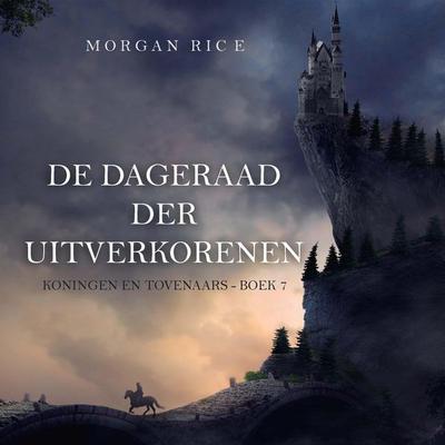 De Dageraad der Uitverkorenen (Koningen en Tovenaars - Boek 7) - Morgan Rice, Audio, 9798261411246