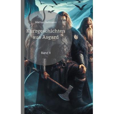 Kurzgeschichten aus Asgard, Taschenbuch von Mathias Bellmann, BoD – Books on Demand, 978-3-7693-0883-9