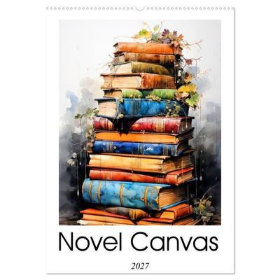 Novel Canvas (Wall Calendar 2027 DIN A2 portrait), CALVENDO 12 Month Wall Calendar