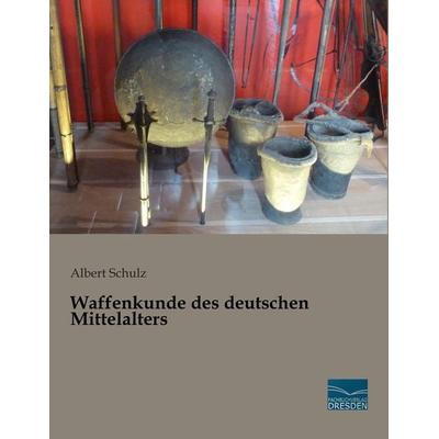 Waffenkunde des deutschen Mittelalters, Taschenbuch von , Fachbuchverlag Dresden, 978-3-95692-597-9