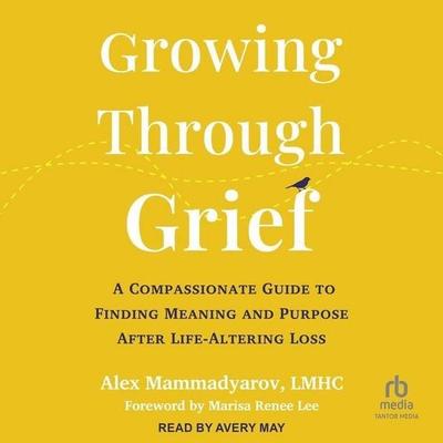 Growing Through Grief - Lmhc, CD, 9798228682634