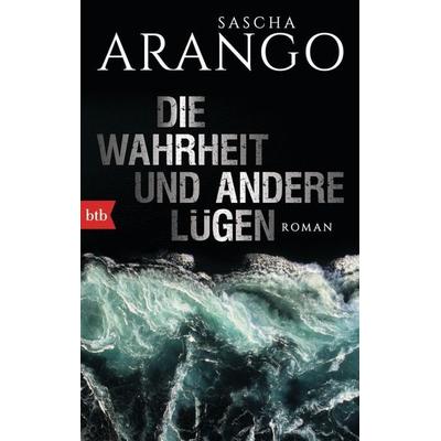 Die Wahrheit und andere Lügen, Taschenbuch von Sascha Arango, btb