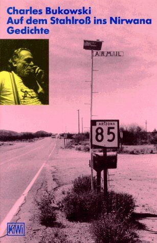 Charles Bukowski - Auf dem Stahlroß ins Nirwana. Gedichte 1988-1992 - Preis vom 30.09.2026 22:30:23 h